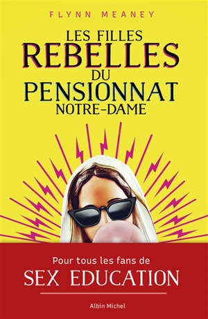 Les filles rebelles du pensionnat Notre-Dame - Flynn Meaney