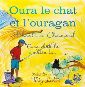 Oura le chat et l'ouragan. Oura chatt la é siklon lan - Bhéatrice Chanard