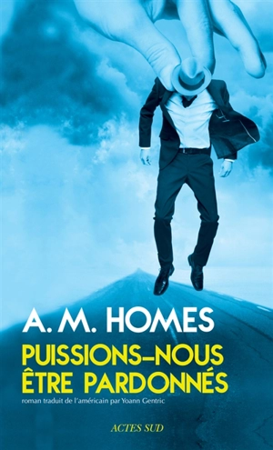 Puissions-nous être pardonnés - Amy M. Homes