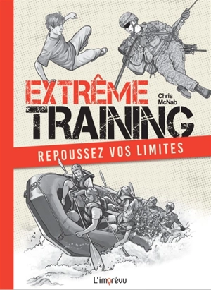 Extrême training : repoussez vos limites - Chris McNab