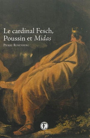 Le cardinal Fesch, Poussin et Midas - Pierre Rosenberg