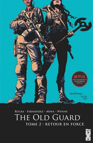 The old guard. Vol. 2. Retour en force - Greg Rucka