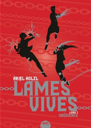 Lames vives. Vol. 1. Obédience - Ariel Holzl