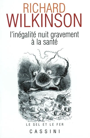 L'inégalité nuit gravement à la santé : hiérarchie, santé et évolution - Richard G. Wilkinson