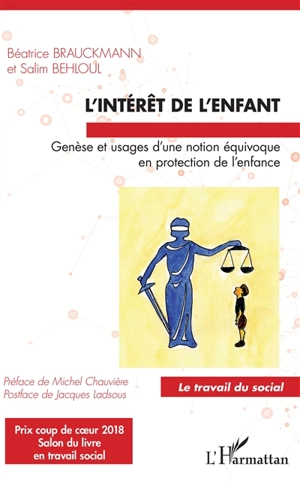 L'intérêt de l'enfant : genèse et usages d'une notion équivoque en protection de l'enfance - Béatrice Brauckmann