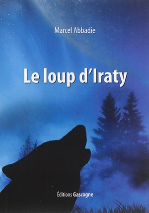 Le loup d'Iraty - Marcel Abbadie