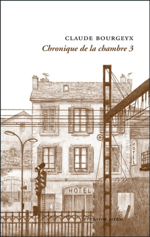 Chronique de la chambre 3 - Claude Bourgeyx