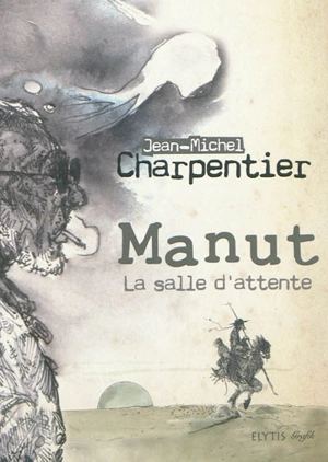 Manut : la salle d'attente - Jean-Michel Charpentier