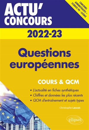 Questions européennes 2022-2023 : concours administratifs, Sciences Po, licence : cours & QCM - Christophe Lescot