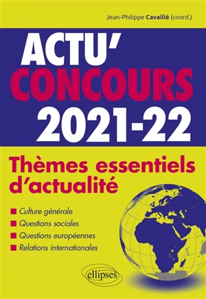 Thèmes essentiels d'actualité 2021-2022 : culture générale, questions sociales, questions européennes, relations internationales : cours