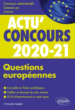 Questions européennes 2020-21 : concours administratifs, Sciences Po, licence : cours et QCM - Christophe Lescot