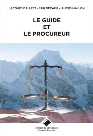 Le guide et le procureur - Jacques Dallest