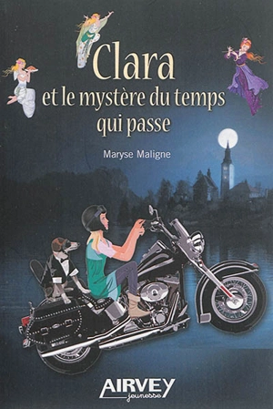 Clara et le mystère du temps qui passe - Maryse Maligne