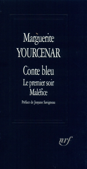 Conte bleu. Le Premier soir. Maléfice - Marguerite Yourcenar