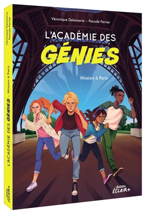 L'académie des génies. Vol. 1. Mission à Paris - Véronique Delamarre Bellégo