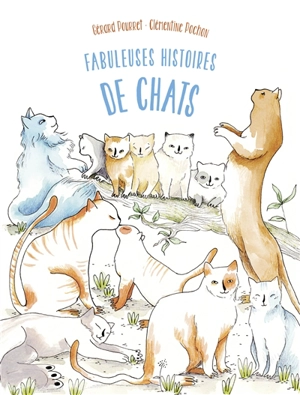 Fabuleuses histoires de chats - Gérard Pourret