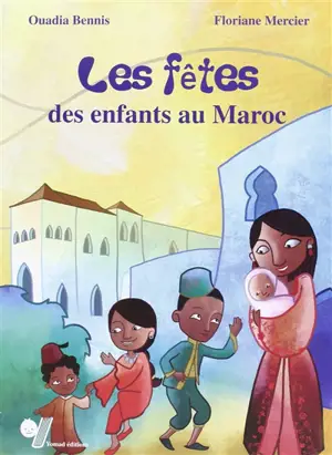 Les fêtes des enfants au Maroc - Ouadia Bennis