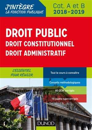 Droit public, droit constitutionnel, droit administratif 2018-2019 : cat. A et B : l'essentiel pour réussir - Raphaël Piastra