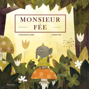 Monsieur Fée - Morgane de Cadier