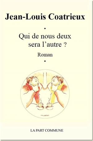 Qui de nous deux sera l'autre ? - Jean-Louis Coatrieux