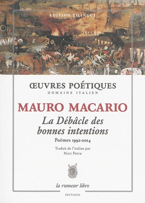 La débâcle des bonnes intentions : poèmes 1992-2014 - Mauro Macario