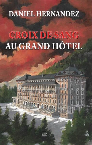 Croix de sang au Grand Hôtel - Daniel Hernandez