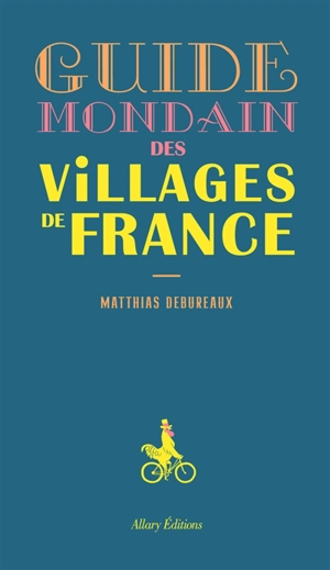 Guide mondain des villages de France - Matthias Debureaux