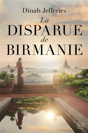 La disparue de Birmanie - Dinah Jefferies