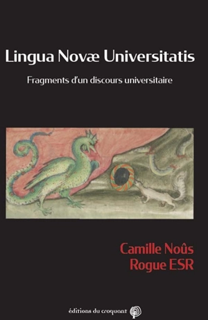 Lingua novae universitatis : fragments d'un discours universitaire - Camille Noûs