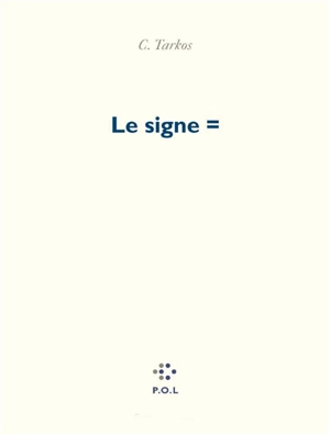 Le signe = - Christophe Tarkos