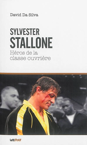 Sylvester Stallone, héros de la classe ouvrière - David Da Silva