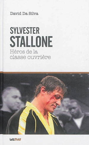 Sylvester Stallone, héros de la classe ouvrière - David Da Silva