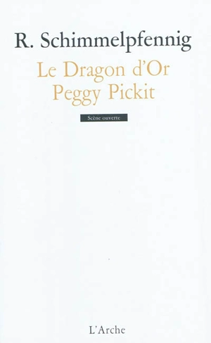 Le dragon d'or. Peggy Pickit voit la face de Dieu - Roland Schimmelpfennig