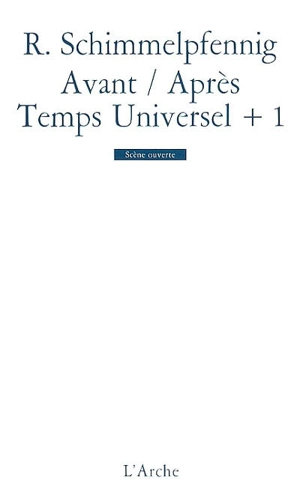 Avant-Après. Temps universel plus 1 - Roland Schimmelpfennig