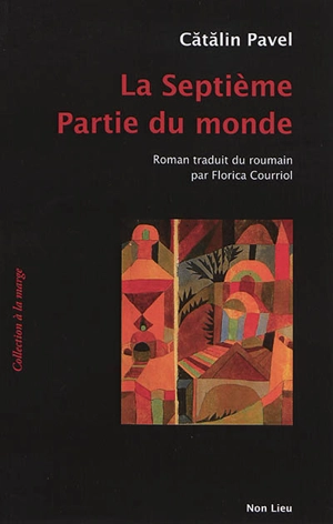 La septième partie du monde - Catalin Pavel