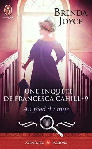 Une enquête de Francesca Cahill. Vol. 9. Au pied du mur - Brenda Joyce