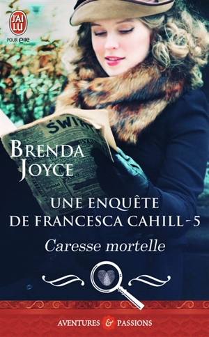 Une enquête de Francesca Cahill. Vol. 5. Caresse mortelle - Brenda Joyce