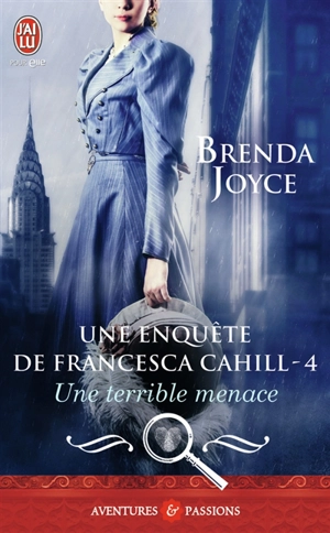 Une enquête de Francesca Cahill. Vol. 4. Une terrible menace - Brenda Joyce