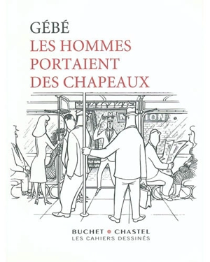 Les hommes portaient des chapeaux - Gébé