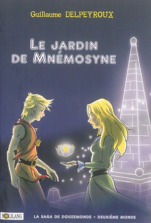 La saga de Douzemonde. Vol. 2. Le jardin de Mnémosyne - Guillaume Delpeyroux