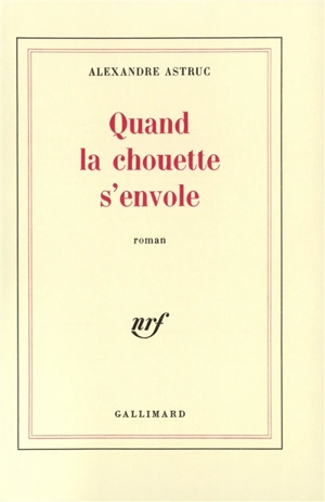 Quand la chouette s'envole - Alexandre Astruc