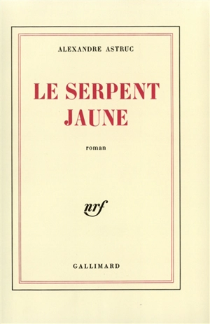 Le Serpent jaune - Alexandre Astruc