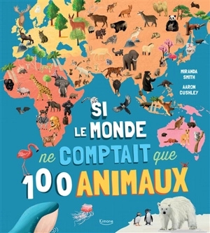 Si le monde ne comptait que 100 animaux - Miranda Smith