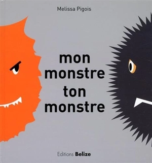 Mon monstre, ton monstre - Melissa Pigois