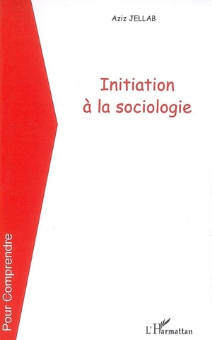 Initiation à la sociologie - Aziz Jellab