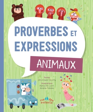 Proverbes et expressions : animaux - Véronique Cauchy