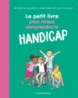 Le petit livre pour mieux comprendre le handicap - Hélène de Leersnyder