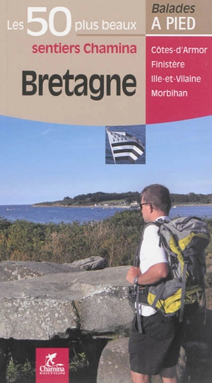 Bretagne : Côtes d'Armor, Finistère, Ille-et-Vilaine, Morbihan - Daniel Michel