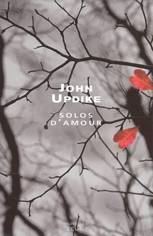 Solos d'amour : des nouvelles, une séquelle - John Updike