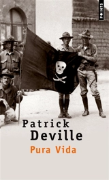Pura vida : vie & mort de William Walker - Patrick Deville